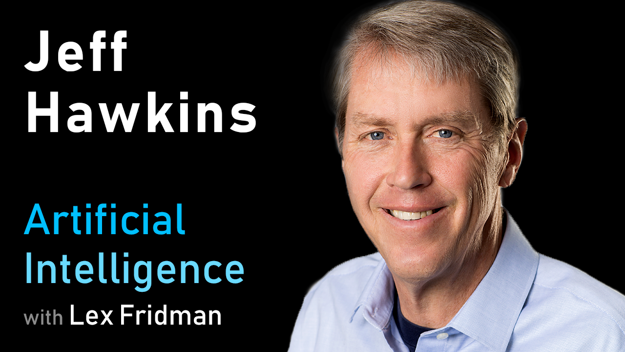 Jeff Hawkins: Thousand Brains Theory of Intelligence | MIT | Artificial Intelligence Podcast