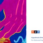 NPR’s Guide To Hypothesis-Driven Design For Editorial Projects