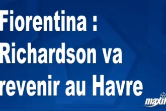 Mercato Fiorentina : Richardson va revenir au Havre