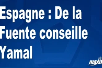 Espagne : De la Fuente conseille Yamal