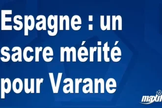 Espagne : un sacre mérité pour Varane
