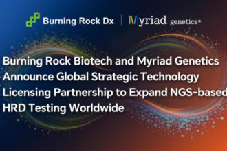 Burning Rock and Myriad Announce Global Strategic Technology Licensing Partnership to Expand HRD Testing Worldwide