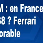 CdM : en France en 2038 ? Ferrari favorable