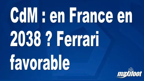 CdM : en France en 2038 ? Ferrari favorable