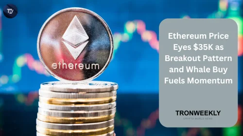Ethereum Price Eyes $35K as Breakout Pattern and Whale Buy Fuels Momentum