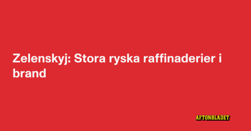 Ukrainska attacker mot ryska oljeraffinaderier