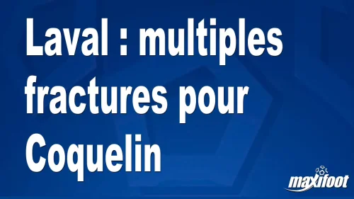 Laval : multiples fractures pour Coquelin