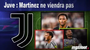 Mercato Juve : Martinez ne viendra pas