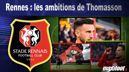 Rennes : les ambitions de Thomasson