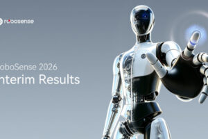 RoboSense Reports 2026 Interim Results, with Robotics LiDAR Sales Volume Up 510.4% Year over Year