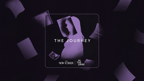 “The Journey,” a Five-Part Audio Investigation from The New Yorker