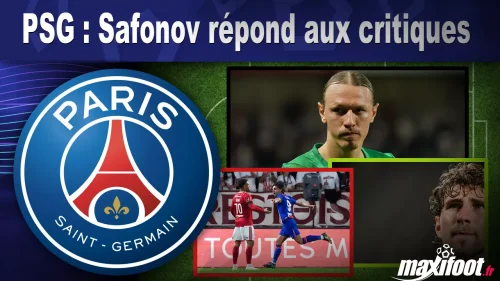 PSG : Safonov répond aux critiques