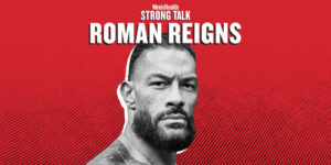 At 41, WWE Star Roman Reigns Is Training Less Like a Bodybuilder and More Like a Longevity Ninja